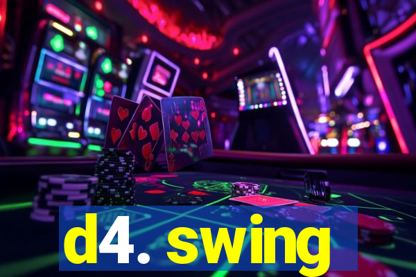d4. swing